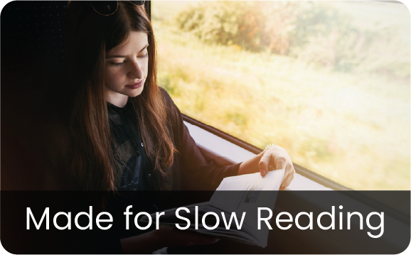 Made for Slow Reading