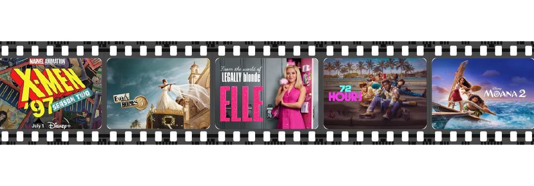 July 2026 streaming releases featuring X-Men '97 Season 2, Enola Holmes 3, Legally Blonde prequel Elle, 72 Hours and Disney's Moana 2 in a filmstrip collage.